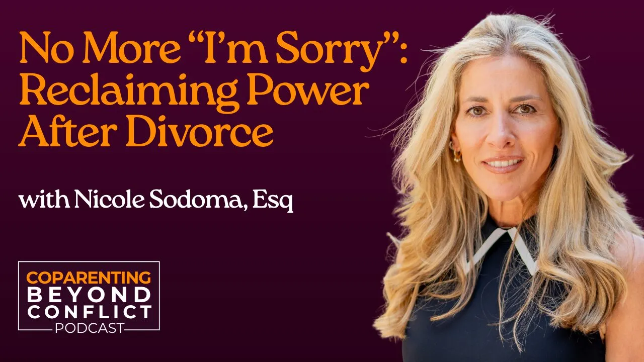 Stop Saying 'I'm Sorry': Nicole Sodoma on Reclaiming Power After Divorce