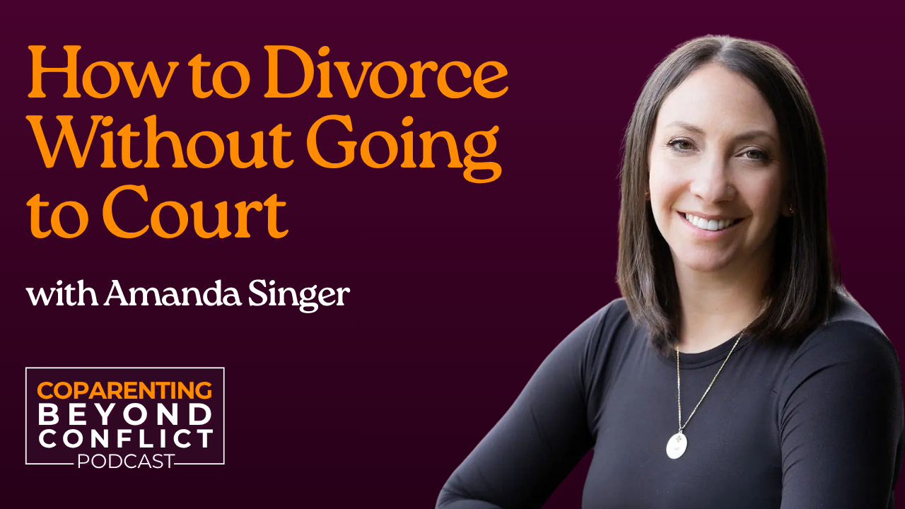 How to Divorce Without Going to Court: Amanda Singer on Mediation, Co-Parenting, and Keeping Control