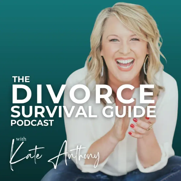 Divorce Survival Guide with Kate Anthony