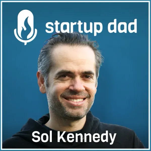 Startup Dad with Adam Fishman