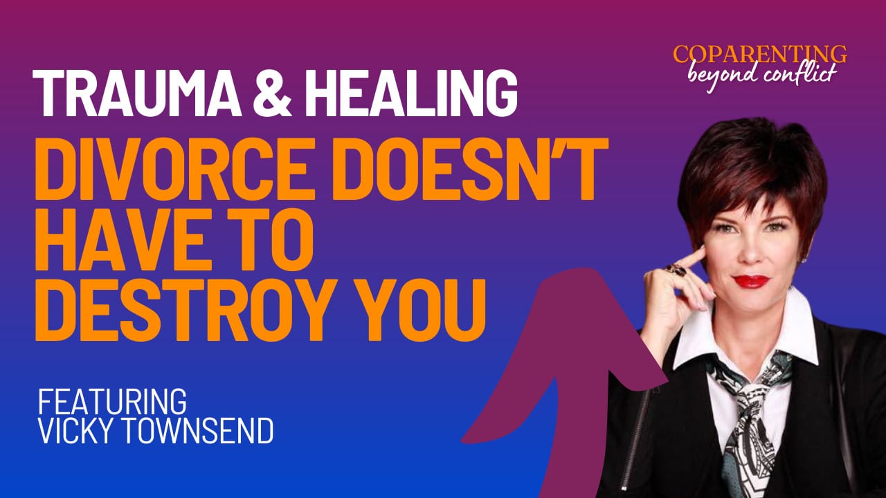 Understanding ACEs and the Divorce System with Vicky Townsend